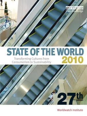 Full Download State of the World 2010: Transforming Cultures from Consumerism to Sustainability - Worldwatch Institute file in ePub