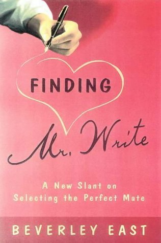 Read Online Finding Mr.Write: A New Slant on Selecting the Perfect Mate - Beverley East | PDF