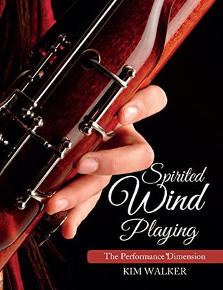 Full Download Spirited Wind Playing: The Performance Dimension - Kim Walker | PDF