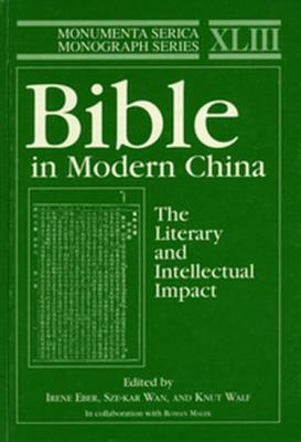 Read Online Bible in Modern China: The Literary and Intellectual Impact: The Literary and Intellectual Impact - Irene Eber Et Al file in PDF