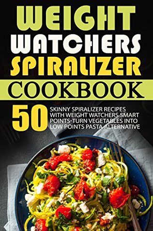 Download Weight Watchers Spiralizer Cookbook: 50 Skinny Spiralizer Recipes With Weight Watchers Smart Points-Turn Vegetables Into Low Points Pasta Alternative - Stefan Gerula file in PDF