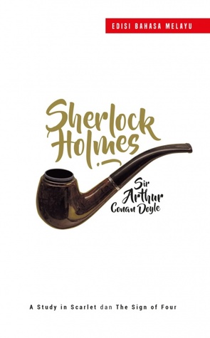 Download Sherlock Holmes: A Study in Scarlet dan The Sign of Four - Edisi Bahasa Melayu - Arthur Conan Doyle | PDF