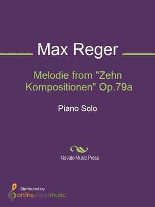 Download Melodie from Zehn Kompositionen Op.79a - Piano - Max Reger | ePub