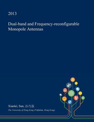 Full Download Dual-Band and Frequency-Reconfigurable Monopole Antennas - Xiaolei Sun file in ePub