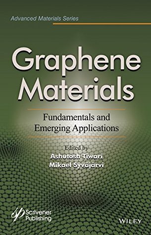 Read Graphene Materials: Fundamentals and Emerging Applications (Advanced Material Series) - Ashutosh Tiwari file in ePub