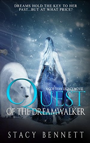 Read Online Quest of the Dreamwalker (Corthan Legacy Book 1) - Stacy Bennett file in PDF