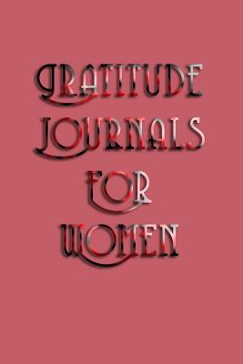 Read Online Gratitude Journals for Women: 6 X 9, 108 Lined Pages (Diary, Notebook, Journal) -  file in PDF