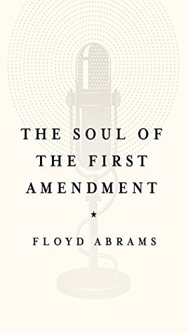 Download The Soul of the First Amendment: Why Freedom of Speech Matters - Floyd Abrams file in PDF