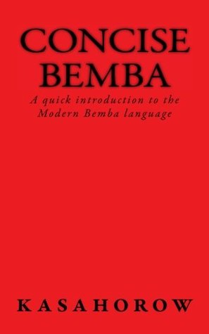 Download Concise Bemba: A Quick Introduction to the Modern Bemba Language - Kasahorow Foundation | ePub