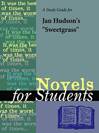 Read A Study Guide for Jan Hudson's Sweetgrass (For Students) - Gale | PDF