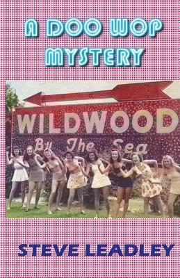 Read A Doo Wop Mystery: A Nostalgic Wildwood Story - Steve Leadley | ePub