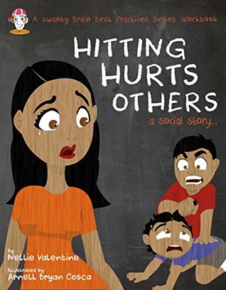 Read Online Hitting Hurts Others: A Social Story (A Swanky Brain Best Practices Series Book Book 2) - Nellie Valentine | PDF