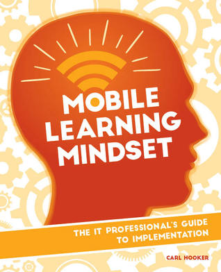 Full Download Mobile Learning Mindset: The IT Professional's Guide to Implementation - Carl Hooker file in ePub