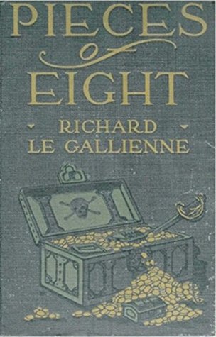 Read Online Pieces Of Eight - Being the Authentic Narrative of a Treasure Discovered in the Bahama Islands in the Year 1903 - Now First Given to the Public: Illustrated by the pirate imagery of Howard Pyle - Richard Le Gallienne file in ePub