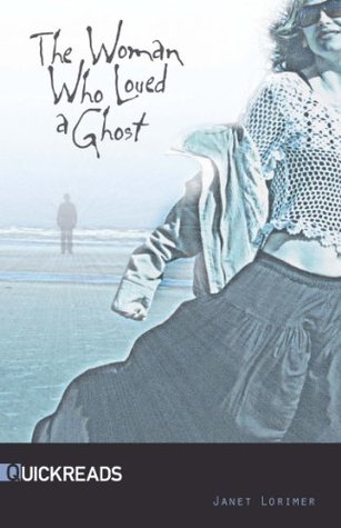 Read The Woman Who Loved a Ghost (Quickreads Book 3) - Janet Lorimer file in ePub