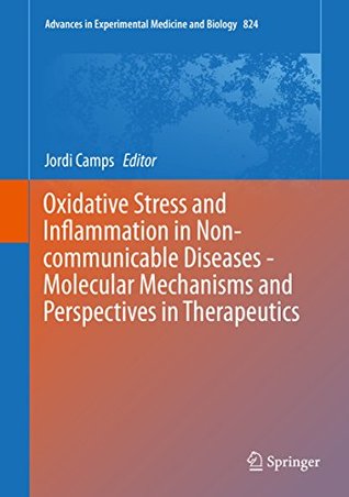 Full Download Oxidative Stress and Inflammation in Non-communicable Diseases - Molecular Mechanisms and Perspectives in Therapeutics (Advances in Experimental Medicine and Biology) - Jordi Camps | ePub