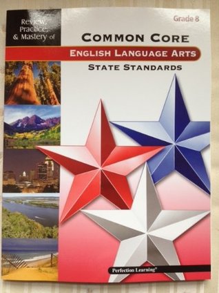 Read Online Common Core English Language Arts State Standards Grade 8 - Perfection Learning file in PDF