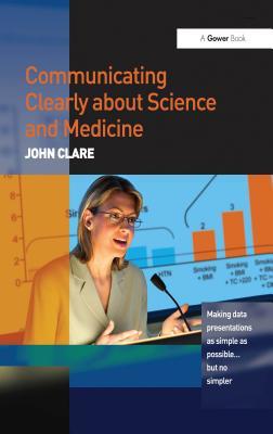 Download Communicating Clearly about Science and Medicine: Making Data Presentations as Simple as Possible  But No Simpler - John D. Clare file in PDF