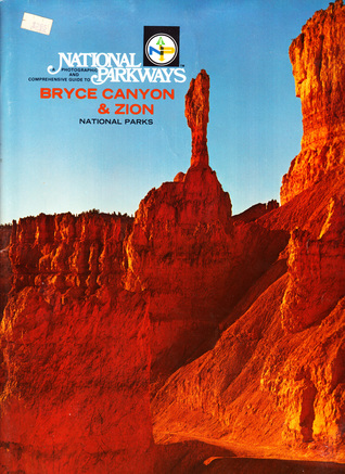 Read Online National Parkways: A Photographic and Comprehensive Guide to Bryce Canyon & Zion - Michael D. Yandell | PDF