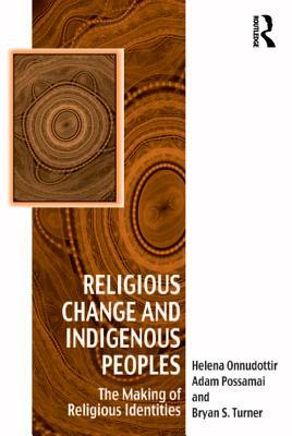 Download Religious Change and Indigenous Peoples: The Making of Religious Identities - Helena Onnudottir | PDF