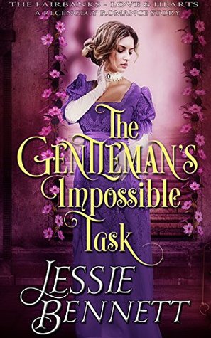 Download The Gentleman's Impossible Task (The Fairbanks - Love & Hearts) - Jessie Bennett file in ePub