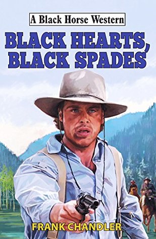 Full Download Black Hearts, Black Spades (A Black Horse Western) - Frank Chandler | ePub