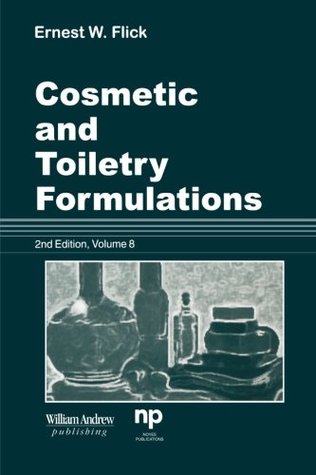 Read Cosmetic and Toiletry Formulations: 2nd Edition, Vololume 8 - Ernest W. Flick | ePub