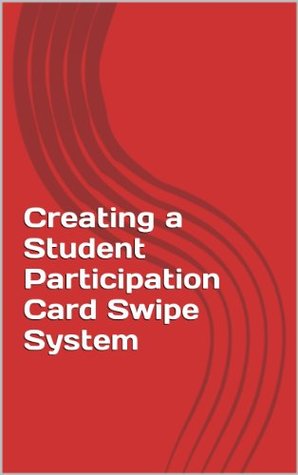 Download Creating a Student Participation Card Swipe System - Jeff Lail file in ePub