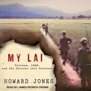 Download My Lai: Vietnam, 1968, and the Descent Into Darkness - Howard Jones | PDF