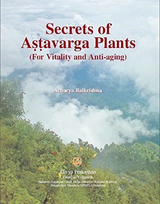 Full Download Secrets of Astavarga Plants: For Vitality and Anti-aging - Acharya Balkrishna file in PDF
