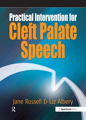 Read Online Practical Intervention for Cleft Palate Speech - Jane Russell | ePub