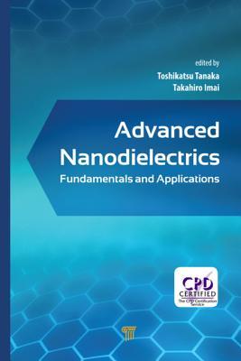 Full Download Advanced Nanodielectrics: Fundamentals and Applications - Toshikatsu Tanaka | PDF