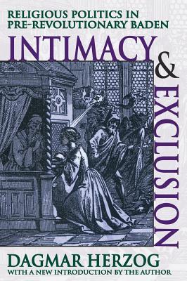 Full Download Intimacy and Exclusion: Religious Politics in Pre-Revolutionary Baden - Dagmar Herzog | PDF