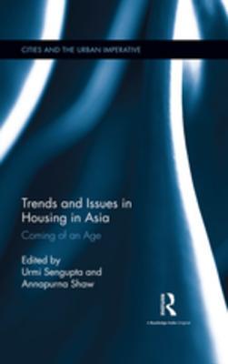 Read Trends and Issues in Housing in Asia: Coming of an Age - Urmi Sengupta file in ePub