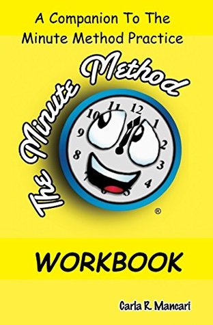 Read THE MINUTE METHOD WORKBOOK: REALIZE YOUR FULL POTENTIAL - IT'S LIVE CHANGING - Carla R. Mancari file in ePub