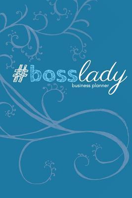 Full Download #bosslady Business Planner (Dark Blue): A 6-Month #biz Planner for the #fempreneur - Celeste Bradley Designs file in ePub