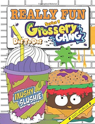 Full Download Really Fun Grossery Gang Dot To Dot Book: 100% Unofficial. Disgusting Dot To Dot Puzzles For Kids Of All Ages - Mickey MacIntyre file in ePub