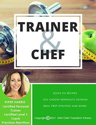 Download Trainer & Chef: Recipes & Workouts For Your Busy Schedule - Piper Harris | ePub