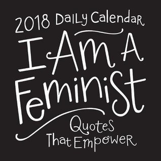 Read Online I Am a Feminist 2018 Daily Calendar: Quotes That Empower - Adams Media file in PDF