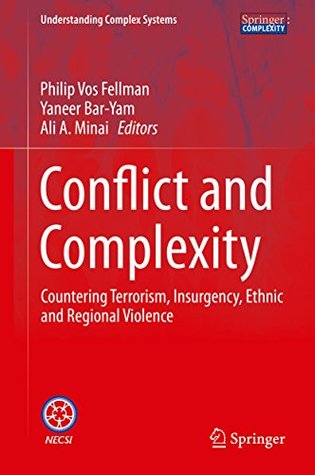 Read Conflict and Complexity: Countering Terrorism, Insurgency, Ethnic and Regional Violence (Understanding Complex Systems) - Philip Vos Fellman | ePub