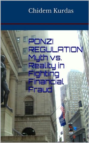 Read PONZI REGULATION Myth vs. Reality in Fighting Financial Fraud - Chidem Kurdas file in PDF