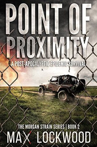 Read Online Point Of Proximity: A Post-Apocalyptic Epidemic Survival - Max Lockwood file in PDF