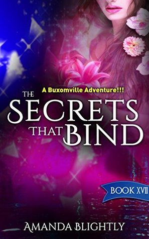 Download The Secrets That Bind: A Buxomville Adventure (Book 17) - Amanda Blightly | PDF