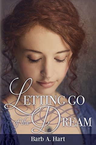 Read Online Letting Go of The Dream (Finding Love Book 1) - Barb A. Hart file in PDF