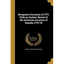 Read Burgoyne's Invasion of 1777; With an Outline Sketch of the American Invasion of Canada, 1775-76 - Samuel Adams Drake | PDF