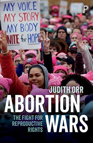 Read Online Abortion wars: The fight for reproductive rights - Judith Orr | ePub