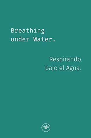 Download Breathing under Water - Respirando bajo el Agua - Felicitas Ordoñez Fragueiro | PDF