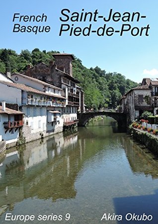 Read Saint-Jean-Pied-de-Port photo book, French Basque (90 photos) : Europe series 9 - Akira Okubo | ePub