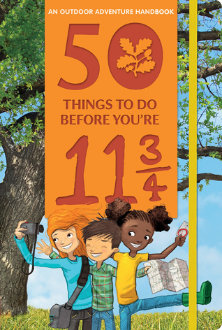 Download 50 Things to Do Before You're 11 3/4: An Outdoor Adventure Handbook - Nosy Crow | ePub
