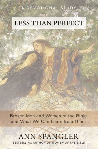 Download Less Than Perfect: Broken Men and Women of the Bible and What We Can Learn from Them - Ann Spangler | ePub